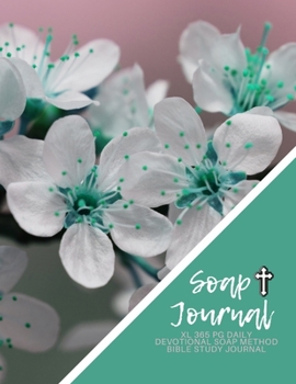 SOAP Journal - XL 365 Page Daily Devotional SOAP Method Bible Study Journal: Bible study guides and workbooks