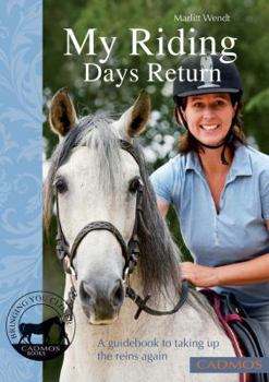 Paperback My Riding Days Return: A Guidebook to Taking Up the Reins Again Book
