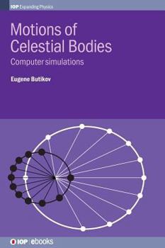 Hardcover Motions of Celestial Bodies: Computer simulations Book