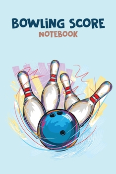 Paperback Bowling Score Notebook: Scoring Pad for Bowlers great as a Game Record Keeper Notebook for Bowling Book