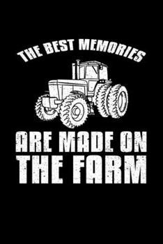 The Best Memories Are Made On The Farm: College Ruled Lined Writing Notebook Journal, 6x9, 120 Pages