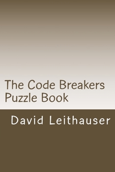 Paperback The Code Breakers Puzzle Book: 101 Cryptogram and Word Scramble Puzzles Book