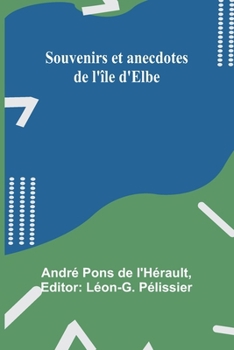 Paperback Souvenirs et anecdotes de l'île d'Elbe Book