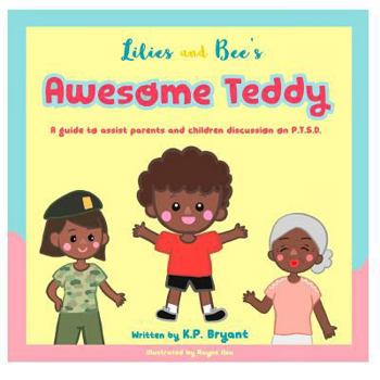 Paperback Awesome Teddy: A guide to assist parents and children discussion on P.T.S.D. Book