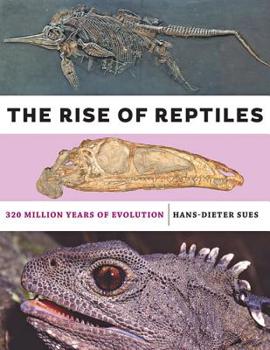 Hardcover The Rise of Reptiles: 320 Million Years of Evolution Book