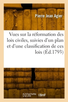 Paperback Vues sur la réformation des loix civiles [French] Book