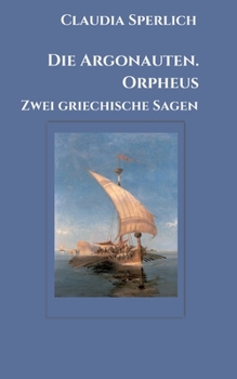 Paperback Die Argonauten. Orpheus: Zwei griechische Sagen [German] Book