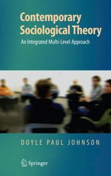 Hardcover Contemporary Sociological Theory: An Integrated Multi-Level Approach Book