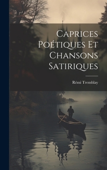 Hardcover Caprices Poétiques et Chansons Satiriques Book