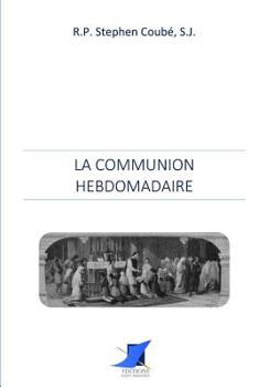 Paperback La communion hebdomadaire [French] Book