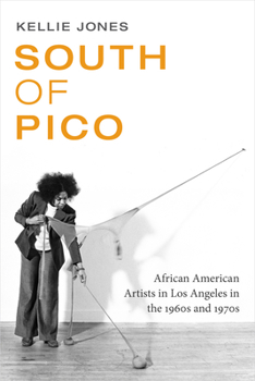 Paperback South of Pico: African American Artists in Los Angeles in the 1960s and 1970s Book