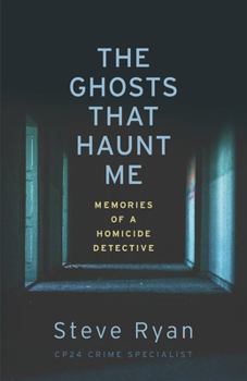 Paperback The Ghosts That Haunt Me: Memories of a Homicide Detective Book