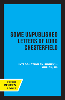 Paperback Some Unpublished Letters of Lord Chesterfield Book