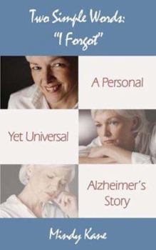 Paperback Two Simple Words: I Forgot: A Personal Yet Universal Alzheimer's Story Book