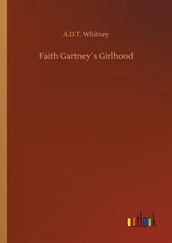 Faith Gartney´s Girlhood