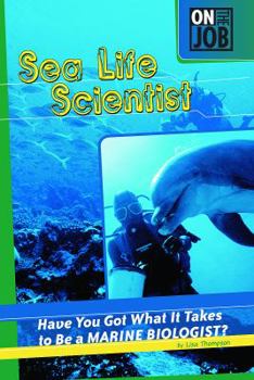 Library Binding Sea Life Scientist: Have You Got What It Takes to Be a Marine Biologist? Book