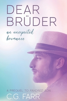Dear Brüder: An Unexpected Bromance (The Clay Town Chronicles)