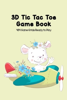 Paperback 3D Tic Tac Toe Game Book 464 Game Grids Ready to Play: Naughts and Crosses Notebook 4x4x4 Cubic Grid Game Boards For Kids & Adults Play 4-in-a-row XO Book