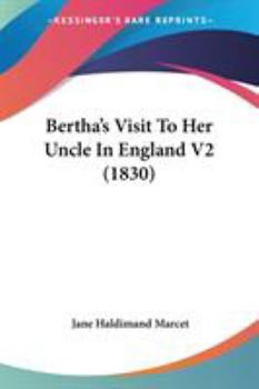 Paperback Bertha's Visit To Her Uncle In England V2 (1830) Book