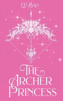 Paperback The Archer Princess (Pastel Edition) Book