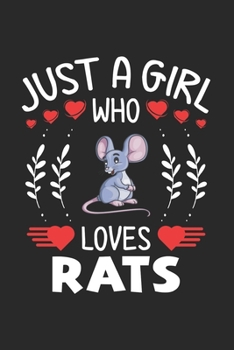 Paperback Just A Girl Who Loves Rats: Rats Lovers Girl Funny Gifts Journal Lined Notebook 6x9 120 Pages Book