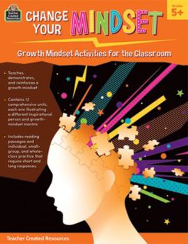Paperback Change Your Mindset: Growth Mindset Activities for the Classroom (Gr. 5+) Book