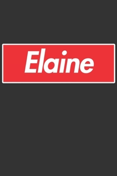 Paperback Elaine: Elaine Planner Calendar Notebook Journal, Personal Named Firstname Or Surname For Someone Called Elaine For Christmas Book