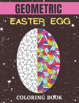 Paperback Geometric easter egg coloring book: An Perfect Coloring Book for Stress Relief and Relaxation Book