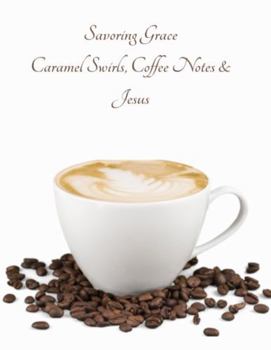 Paperback Savoring Grace: Caramel Swirls, Coffee Notes, & Jesus Book