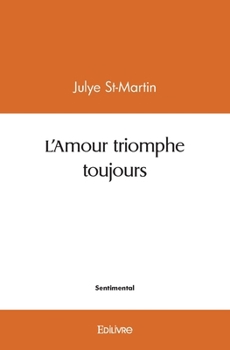 Paperback L'Amour triomphe toujours [French] Book