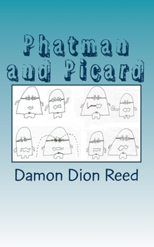 Paperback Phatman and Picard: Another Year Later Book