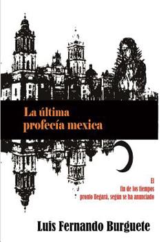 Paperback La última profecía mexica [Spanish] Book