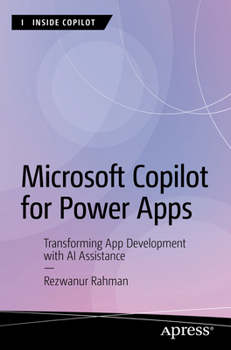 Microsoft Copilot for Power Apps: Transforming App Development with AI Assistance (Inside Copilot)