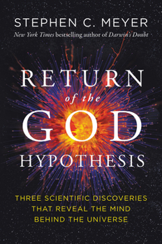 Hardcover Return of the God Hypothesis: Three Scientific Discoveries That Reveal the Mind Behind the Universe Book