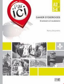 Paperback PAR ICI/CAHIER D'EXERCICES/GRAMMAIRE ET VOCABULAIRE A2/3-4 [French] Book