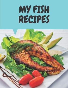 Paperback My Fish Recipes: Awesome Notebook 126 Pages (8.5" X 11") Book