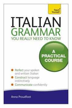 Paperback Italian Grammar You Really Need to Know: A Practical Course Book