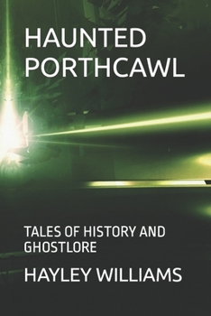 Paperback Haunted Porthcawl: Tales of History and Ghostlore Book