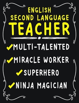 English second language Teacher Multi-Talented Miracle Worker  Superhero  Ninja Magician: Teacher Weekly Monthly 2020 Planner Organizer,Calendar ... Quotes  Includes Quotes & Holidays