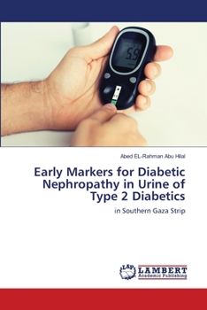 Paperback Early Markers for Diabetic Nephropathy in Urine of Type 2 Diabetics Book