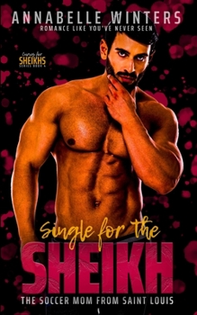 Paperback Single for the Sheikh: A Royal Billionaire Romance Novel Book