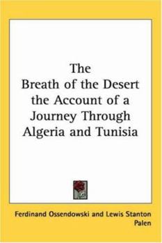 Paperback The Breath of the Desert the Account of a Journey Through Algeria and Tunisia Book