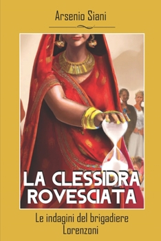 Paperback La clessidra rovesciata: La nuova indagine del brigadiere Lorenzoni [Italian] Book