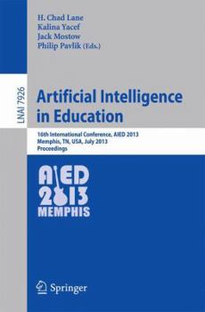 Paperback Artificial Intelligence in Education: 16th International Conference, Aied 2013, Memphis, Tn, Usa, July 9-13, 2013. Proceedings Book