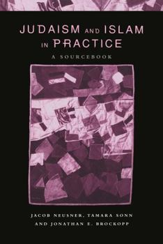Hardcover Judaism and Islam in Practice: A Sourcebook Book