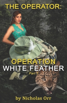 Paperback Operation White Feather Part 1: The Operator Book 4 Book
