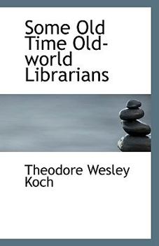 Some Old Time Old-world Librarians