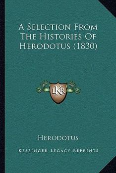 Paperback A Selection From The Histories Of Herodotus (1830) Book