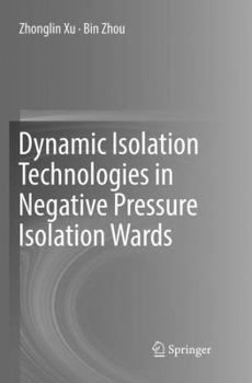 Paperback Dynamic Isolation Technologies in Negative Pressure Isolation Wards Book