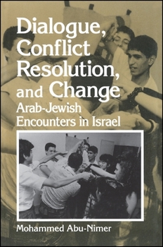 Paperback Dialogue, Conflict Resolution, and Change: Arab-Jewish Encounters in Israel Book